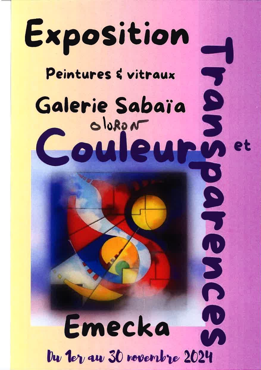 Exposition Couleurs et transparences par Emecka - OLORON-SAINTE-MARIE